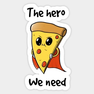 The hero we deserve Sticker